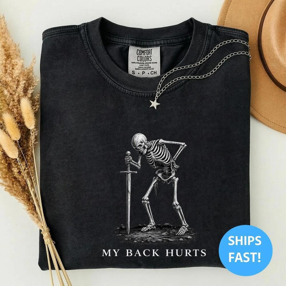 Back Hurts Skeleton Shirt, Funny Dark Fantasy Graphic Tee, Ironic Meme T-Shirt